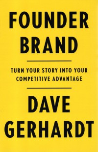 Image of FOUNDER BRAND :  Turn Your Story Into Your Competitive Advantage
